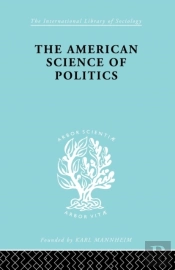 The American Science Of Politics