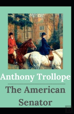 Bertrand.pt - The American Senator Anthony Trollope (Fiction, Satire, Literature) (Annotated)