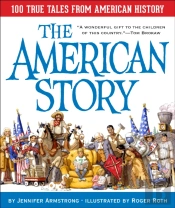 The American Story: 100 True Tales From American History