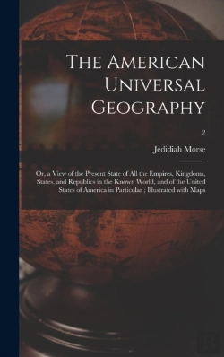 Bertrand.pt - The American Universal Geography : Or, A