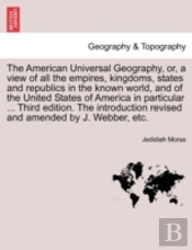 The American Universal Geography, Or, A