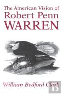 The American Vision Of Robert Penn Warren