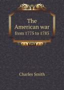 The American War From 1775 To 1783