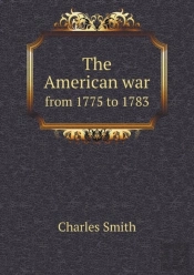 The American War From 1775 To 1783
