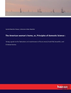 Bertrand.pt - The American Woman'S Home, Or, Principles Of Domestic Science