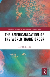 The Americanisation Of The World Trade Order