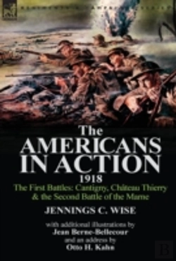 Bertrand.pt - The Americans In Action, 1918-The First Battles: Cantigny, Chateau Thierry & The Second Battle Of The Marne With Additional Illustrations By Jean Bern