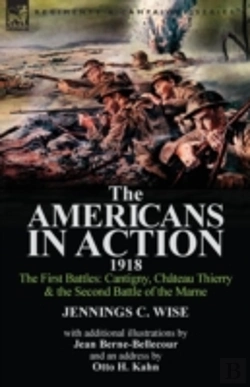 Bertrand.pt - The Americans In Action, 1918-The First Battles: Cantigny, Chateau Thierry & The Second Battle Of The Marne With Additional Illustrations By Jean Bern