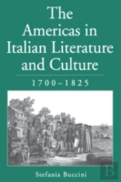 The Americas In Italian Literature And Culture, 1700â€“1825