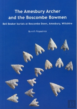 Bertrand.pt - The Amesbury Archer And The Boscombe Bowmen