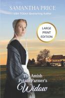The Amish Potato Farmer'S Widow Large Print