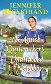 The Amish Quiltmaker'S Unattached Neighbor