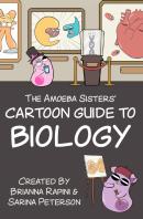 The Amoeba Sisters' Cartoon Guide To Biology