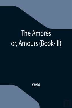 Bertrand.pt - The Amores  Or, Amours  Book-Iii