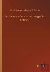 The Amours Of Zeokinizul, King Of The Kofirans
