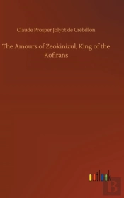 The Amours Of Zeokinizul, King Of The Kofirans