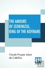 The Amours Of Zeokinizul, King Of The Kofirans