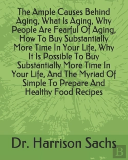Bertrand.pt - The Ample Causes Behind Aging, What Is Aging, Why People Are Fearful Of Aging, How To Buy Substantially More Time In Your Life, Why It Is Possible To Buy Substantially More Time In Your Life, And The 