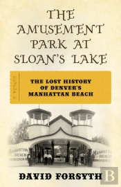 The Amusement Park At Sloan'S Lake