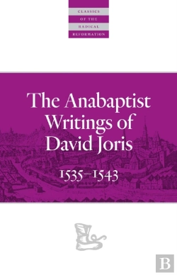 Bertrand.pt - The Anabaptist Writings Of David Joris