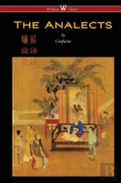 The Analects Of Confucius (Wisehouse Classics)