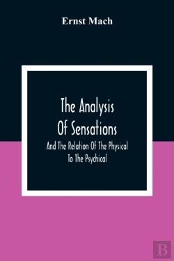 Bertrand.pt - The Analysis Of Sensations, And The Relation Of The Physical To The Psychical