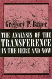 The Analysis Of The Transference In The Here And Now