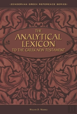 Bertrand.pt - The Analytical Lexicon To The Greek New Testament