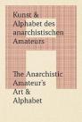 The Anarchistic Amateur'S Art & Alphabet
