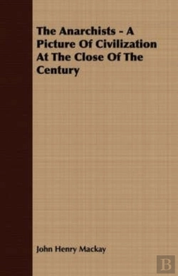 Bertrand.pt - The Anarchists - A Picture Of Civilization At The Close Of The Century