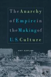 The Anarchy Of Empire In The Making Of U.S. Culture