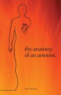 The Anatomy Of An Arsonist.