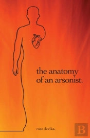 The Anatomy Of An Arsonist.