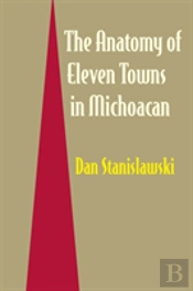 The Anatomy Of Eleven Towns In Michoacan