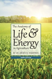 The Anatomy Of Life & Energy In Agriculture