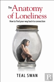 The Anatomy Of Loneliness