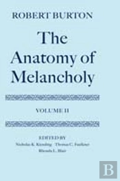 The Anatomy Of Melancholy: Volume Ii