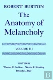 The Anatomy Of Melancholy: Volume Iii