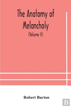 Bertrand.pt - The Anatomy Of Melancholy, What It Is, W