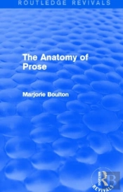 The Anatomy Of Prose (Routledge Revivals)