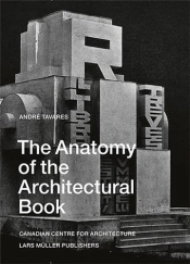 The Anatomy Of The Architectural Book (New Edition) /Anglais