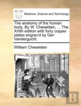 The Anatomy Of The Human Body. By W. Che