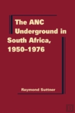Bertrand.pt - The Anc Underground In South Africa, 1950-1976