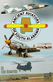 The Ancient Aviators Of South Alabama: A