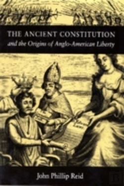 Bertrand.pt - The Ancient Constitution And The Origins Of Anglo-American Liberty