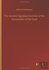 The Ancient Egyptian Doctrine Of The Immortality Of The Soul