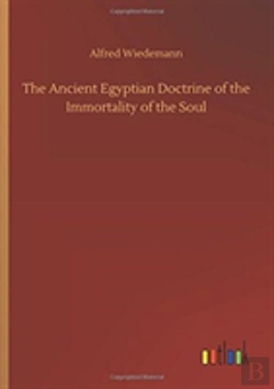 Bertrand.pt - The Ancient Egyptian Doctrine Of The Immortality Of The Soul