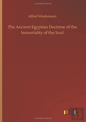 The Ancient Egyptian Doctrine Of The Immortality Of The Soul