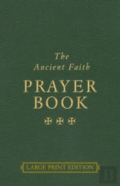 The Ancient Faith Prayer Book