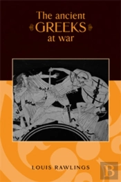 The Ancient Greeks At War